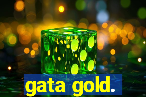 gata gold.